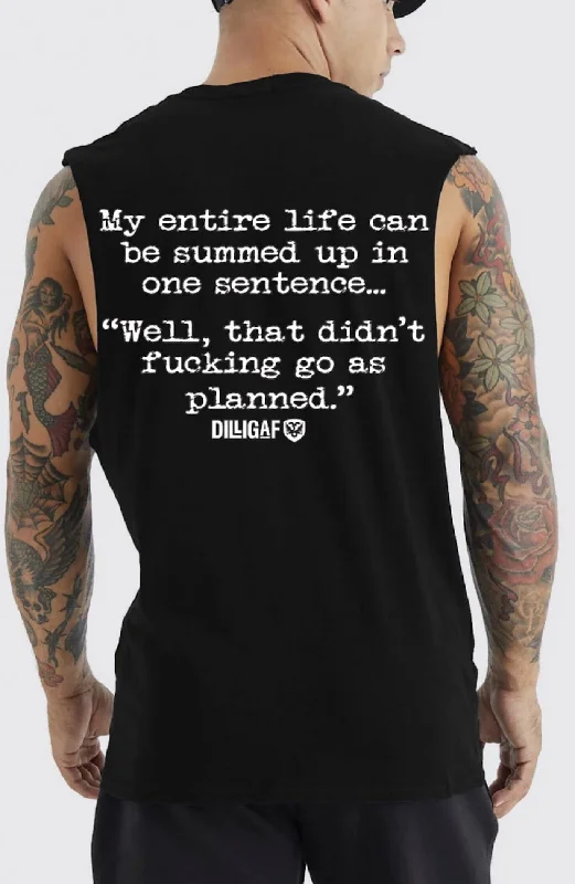 My entire life summed up Muscle shirt