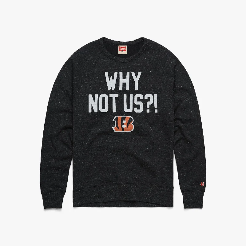 Bengals Why Not Us? Crewneck